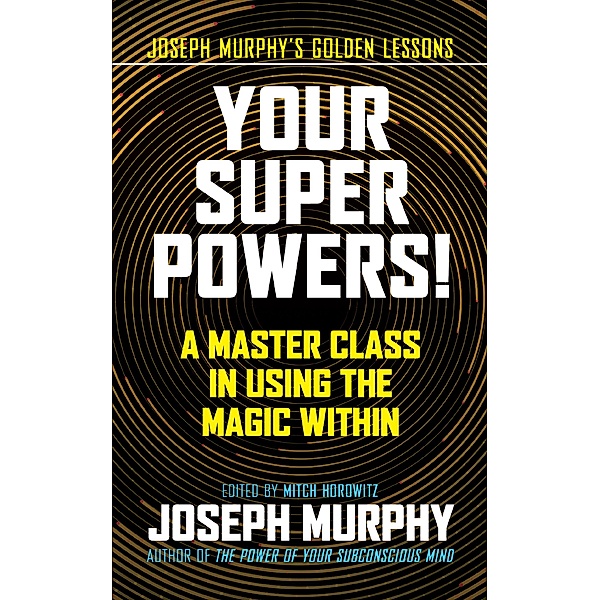 Your Super Powers!, Joseph Murphy