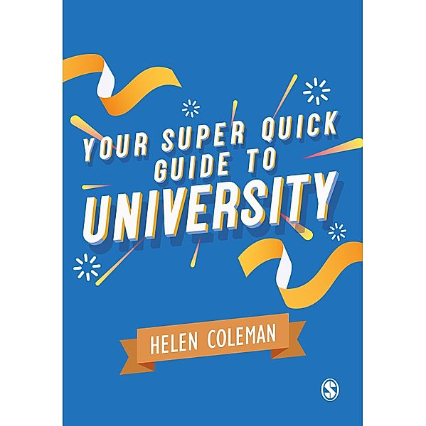 Your Super Quick Guide to University, Helen Coleman