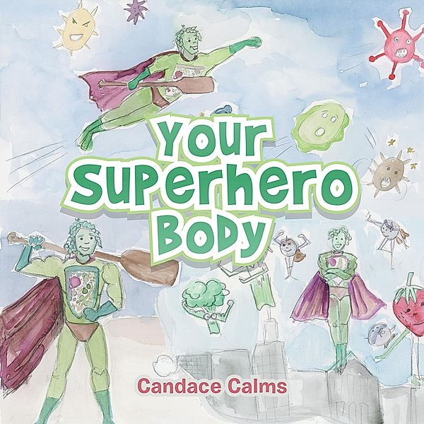 Your Superhero Body, Candace Calms