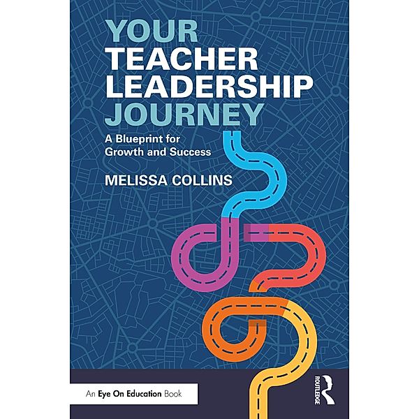 Your Teacher Leadership Journey, Melissa Collins