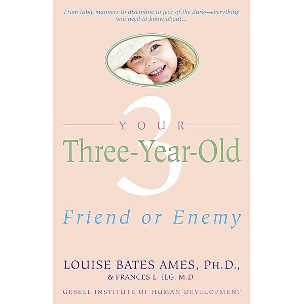 Your Three-Year-Old, Louise Bates Ames, FRANCES L. ILG
