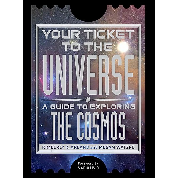 Your Ticket to the Universe, Kimberly K. Arcand, Megan Watzke