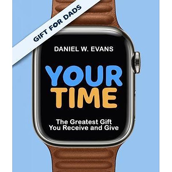 Your Time, Daniel W Evans