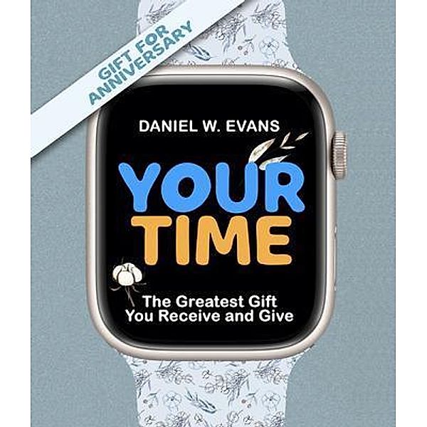 Your Time, Daniel W Evans