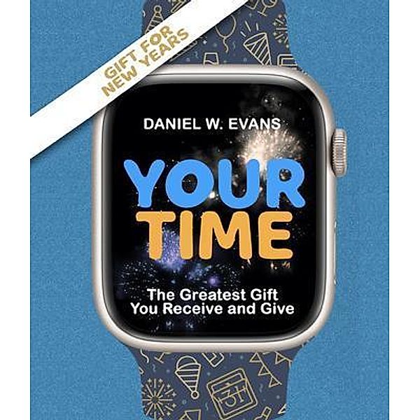 Your Time, Daniel W Evans