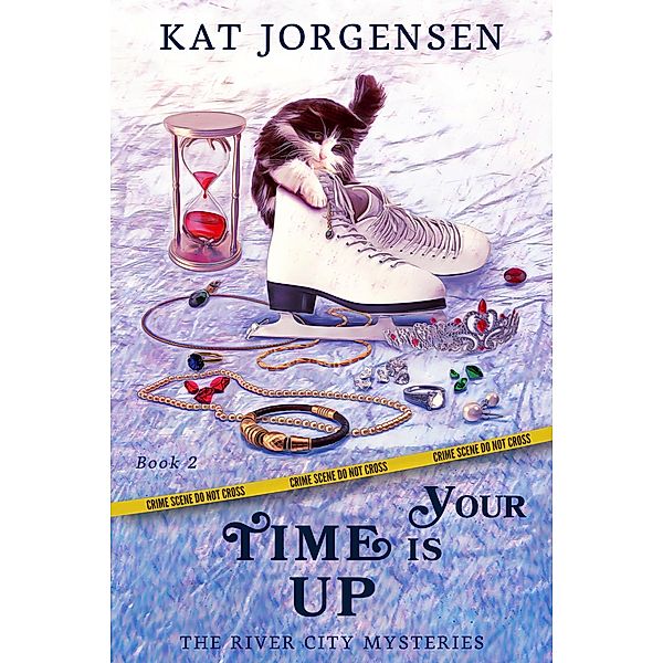 Your Time is Up (The River City Mysteries, #2) / The River City Mysteries, Kat Jorgensen
