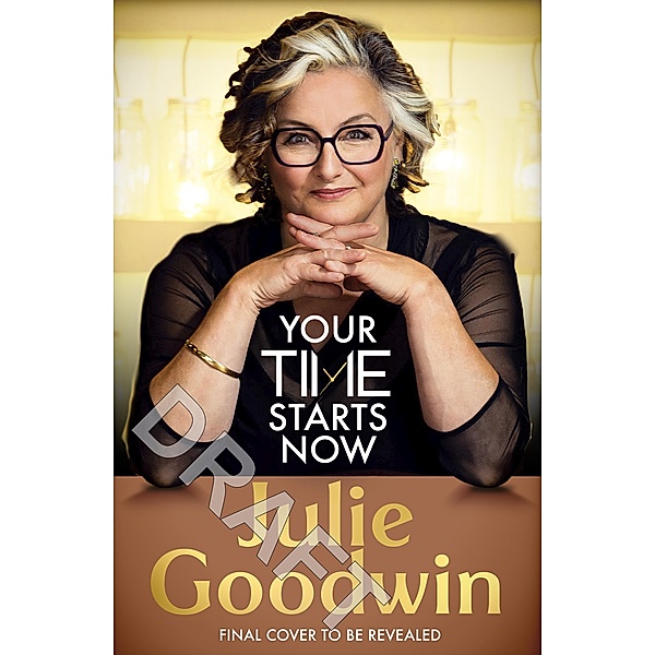 Your Time Starts Now, Julie Goodwin