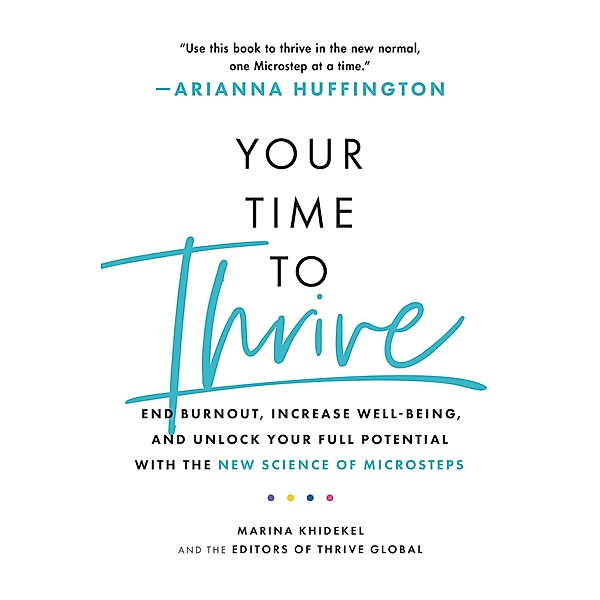 Your Time to Thrive, Marina Khidekel, Arianna Huffington, Thrive Global