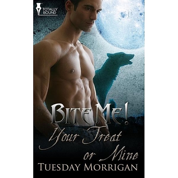 Your Treat or Mine / Totally Bound Publishing, Tuesday Morrigan