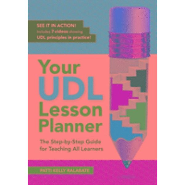 Your UDL Lesson Planner, Patricia Kelly Ralabate