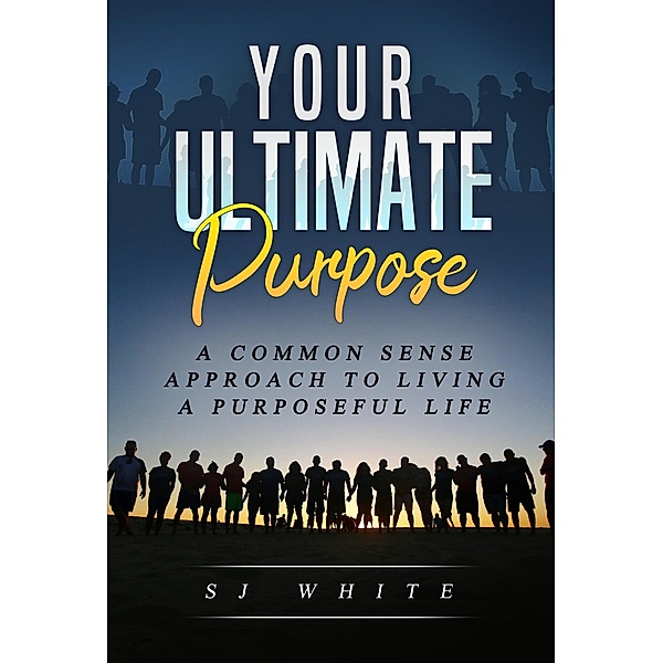 Your Ultimate Purpose, Sj White