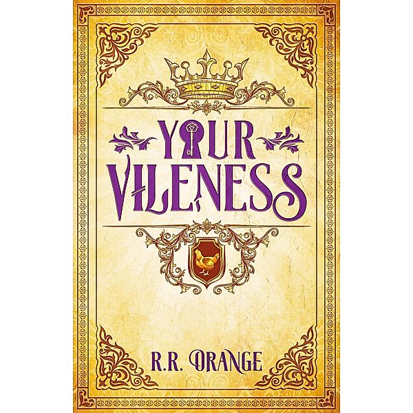 Your Vileness, R. R. Orange