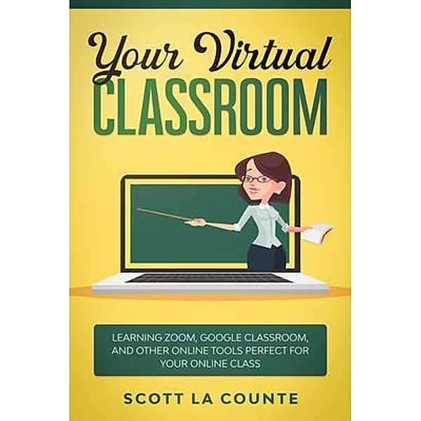 Your Virtual Classroom, Scott La Counte