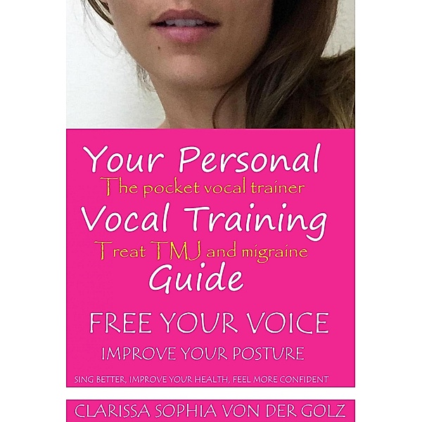 Your Vocal Training Guide, Clarissa Sophia von der Golz
