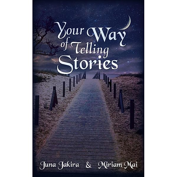 Your Way of telling Stories, Juna Jakira, Miriam Mai