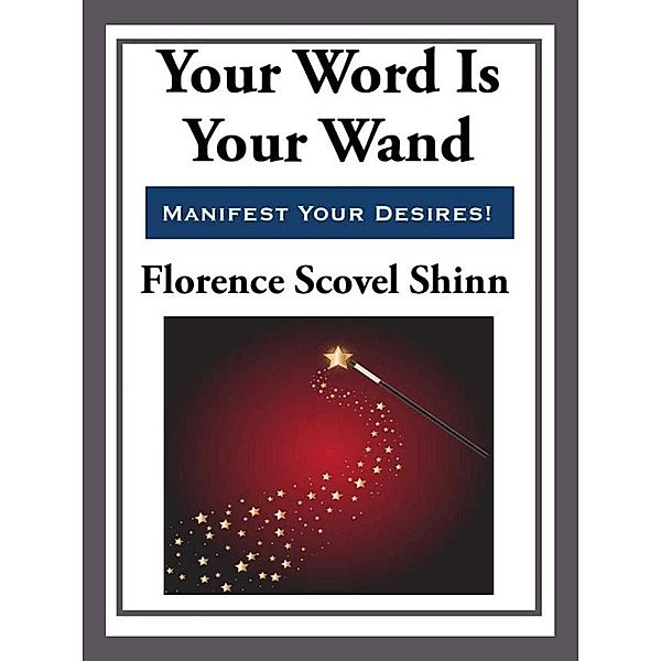 Your Word is Your Wand, Florence Scovel-Shinn