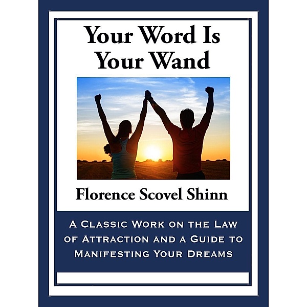 Your Word Is Your Wand / Sublime Books, Florence Scovel Shinn