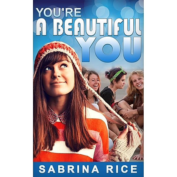 You're A Beautiful You, Sabrina Rice