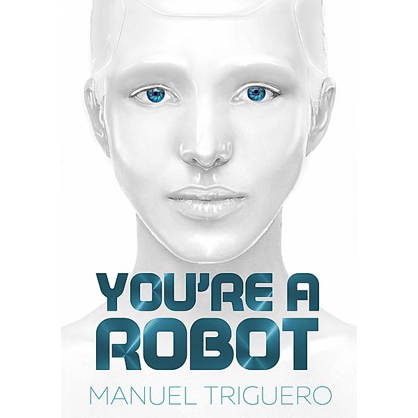 You're a Robot, Manuel Triguero