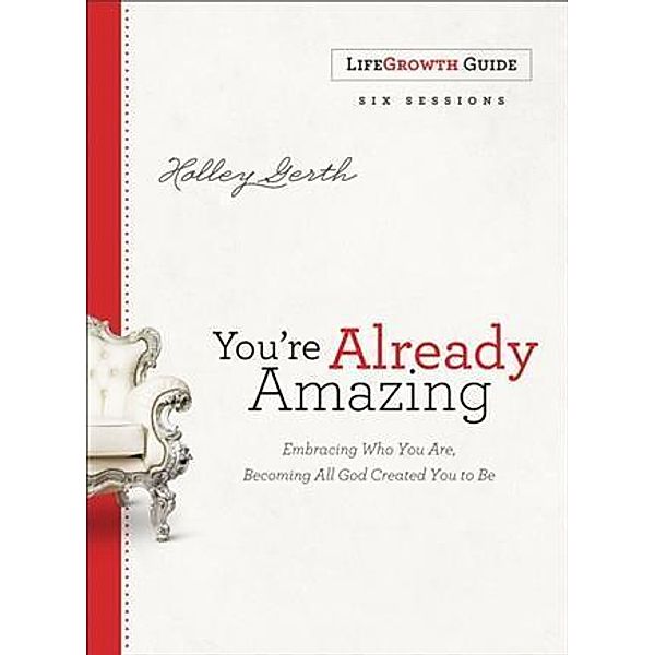 You're Already Amazing LifeGrowth Guide, Holley Gerth
