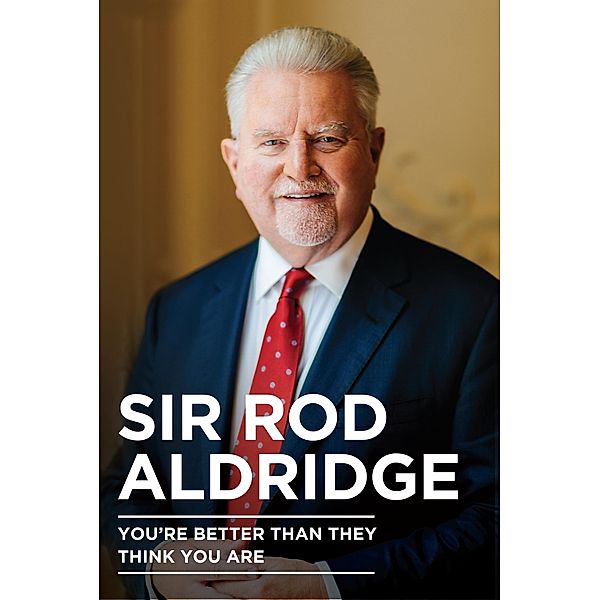You're Better Than They Think You Are, Rod Aldridge