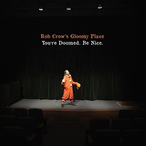 You'Re Doomed.Be Nice. (Vinyl), Rob Crow's Gloomy Place