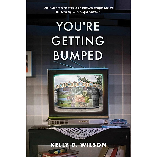 You're Getting Bumped, Kelly D. Wilson