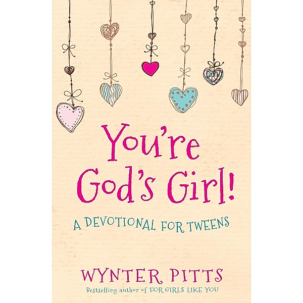 You're God's Girl! / Harvest House Publishers, Wynter Pitts