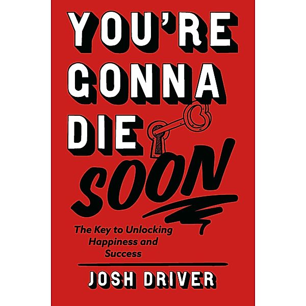 You're Gonna Die Soon, Josh Driver
