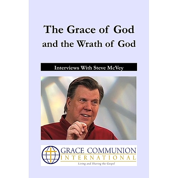 You're Included: The Grace of God and the Wrath of God: Interviews With Steve McVey, Steve McVey