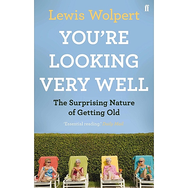 You're Looking Very Well, Lewis Wolpert