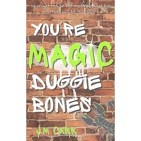 You're Magic Duggie Bones, J. M. Carr