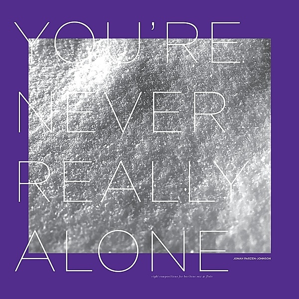 You're Never Really Alone, Jonah Parzen-Johnson