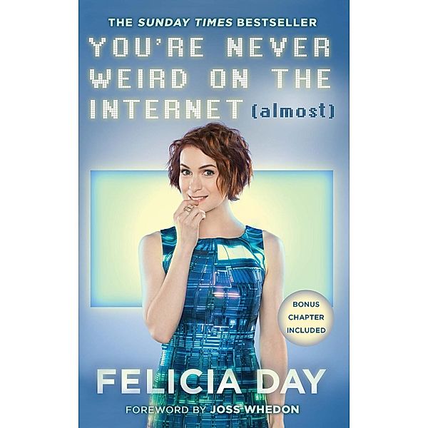 You're Never Weird on the Internet (Almost), Felicia Day