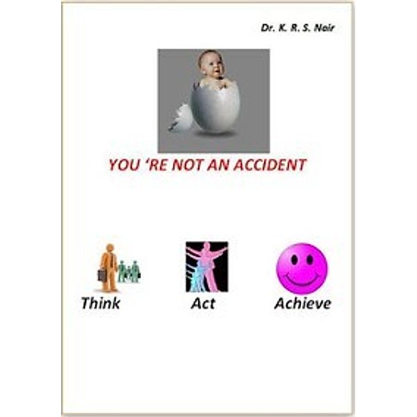 You're not an Accident, Dr. K.R.S. Nair