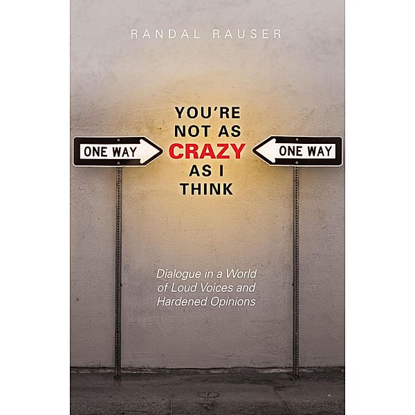 You're Not As Crazy As I Think, Randal Rauser