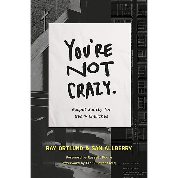 You're Not Crazy, Ray Ortlund, Sam Allberry