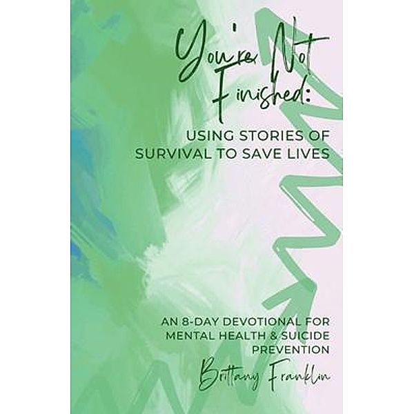 You're Not Finished / You're Not Finished, Brittany Franklin
