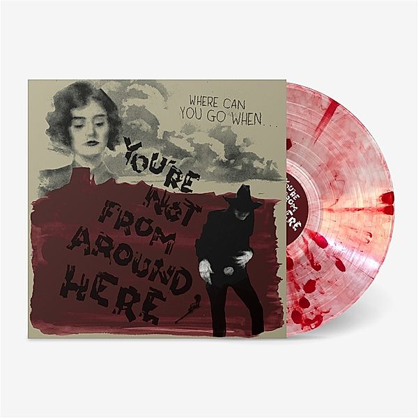 YOU'RE NOT FROM AROUND HERE (Blood Drop Vinyl), Diverse Interpreten