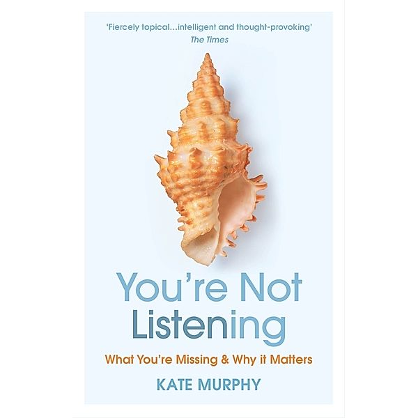 You're Not Listening, Kate Murphy