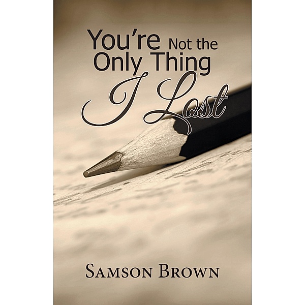 You'Re Not the Only Thing I Lost, Samson Brown