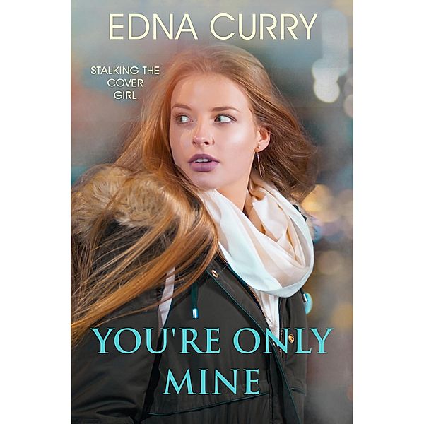 You're Only Mine (Minnesota Romance novel series) / Minnesota Romance novel series, Edna Curry