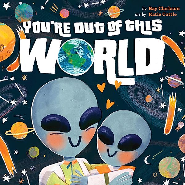 You're Out of This World / Hazy Dell Love & Nurture Books, Bay Clarkson