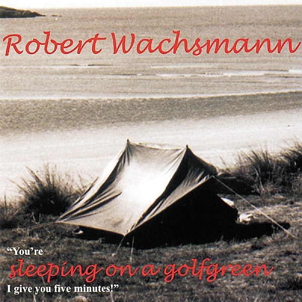 Youre Sleeping On A Golfgreen, Robert Wachsmann