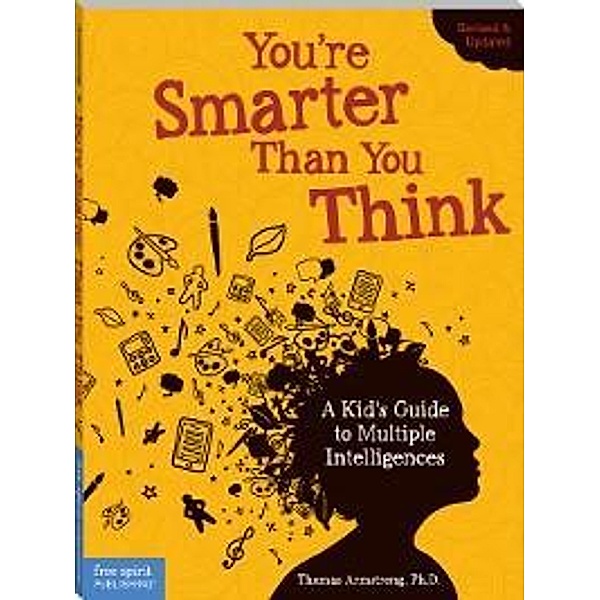 You're Smarter Than You Think, Ph. D. Thomas Armstrong