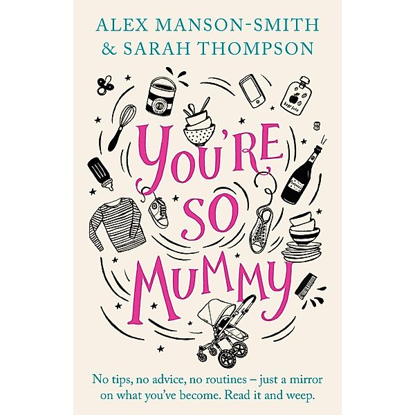 You're So Mummy, Alex Manson-Smith, Sarah Thompson