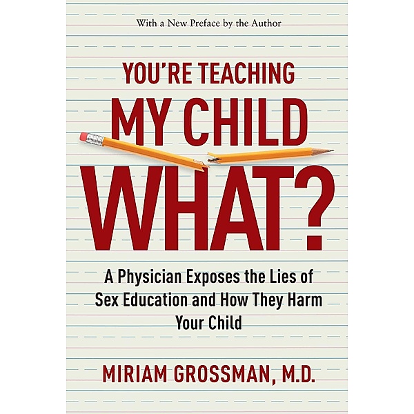 You're Teaching My Child What?, Miriam Grossman