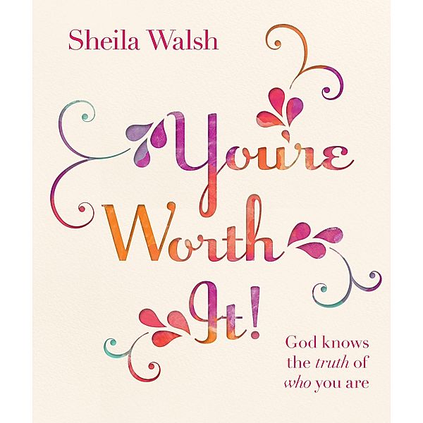 You're Worth It!, Sheila Walsh