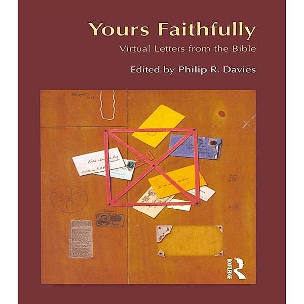 Yours Faithfully / BibleWorld, Philip R. Davies
