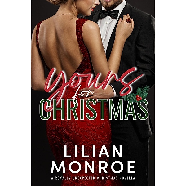 Yours for Christmas (Royally Unexpected, #10) / Royally Unexpected, Lilian Monroe